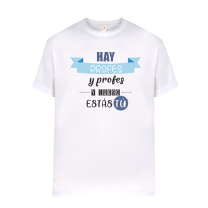 Camiseta de algodón, para profe, hay profes y profes