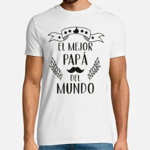 Camiseta de algodón, día del Padre El mejor papá del mundo
