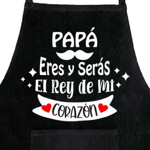 Delantal, Día del Padre, Eres y serás el rey de mi corazón