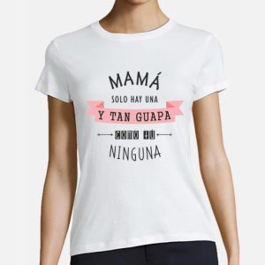 Camiseta de algodón, Día de la Madre, Tan guapa como tú ninguna