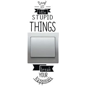 Pegatina vinilo decorativo para interrupor pared interruptor, frase – do not let little stupid things break your happiness