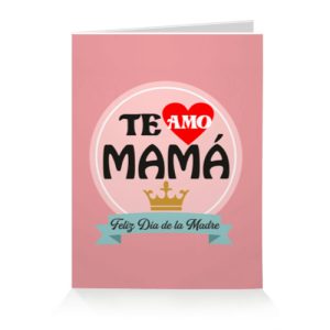 Felicitación/postal, día de la madre, te amo mamá