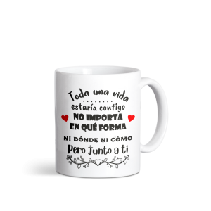 Taza de cerámica San Valentín, toda una vida estaría contigo